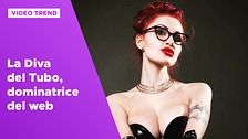La Diva del Tubo, dominatrice del web