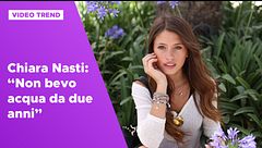 Chiara Nasti: "Non bevo acqua da due anni"