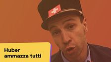 Huber ammazza tutti