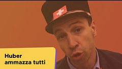 Huber ammazza tutti