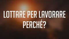 Lottare per lavorare