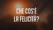 La fabbrica del mattino - Che cos'è la felicità?