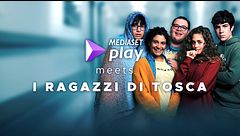 Mediaset Play meets I ragazzi di Tosca