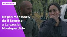 Megan Montaner, da Il Segreto a La caccia. Monteperdido