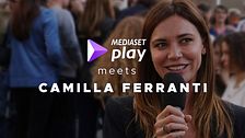 Mediaset Play meets Camilla Ferranti
