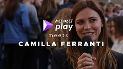 Mediaset Play meets Camilla Ferranti