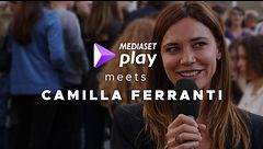 Mediaset Play meets Camilla Ferranti
