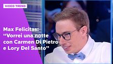 Max Felicitas: "Vorrei una notte con Carmen Di Pietro e Lory Del Santo"