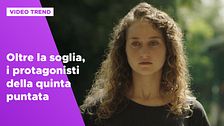 Oltre la soglia, i protagonisti della quinta puntata
