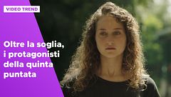 Oltre la soglia, i protagonisti della quinta puntata