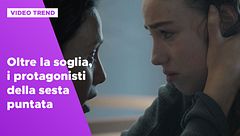 Oltre la soglia, i protagonisti della sesta puntata