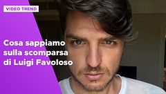 Cosa sappiamo sulla scomparsa di Luigi Favoloso