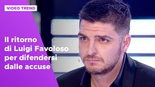 Il ritorno di Luigi Favoloso per difendersi dalle accuse