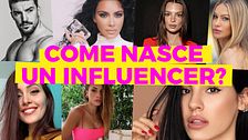 Come nasce un influencer?