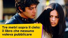 Tre metri sopra il cielo: il libro che nessuno voleva pubblicare