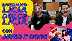 Rivediamo "Licia dolce Licia" con Awed e Dose