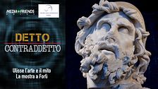 Detto Contraddetto: Ulisse. L'Arte e il Mito