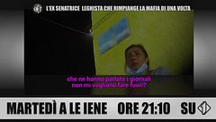 La leghista Maraventano ai finti mafiosi de Le Iene: "Io sono così, penso quello che ho detto"