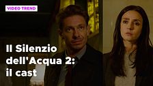 Il Silenzio dell'Acqua 2: il cast