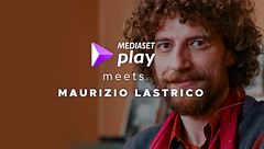 Mediaset Play meets Maurizio Lastrico