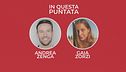 Casa Chi - GF VIP Puntata n. 80: con Andrea Zenga e Gaia Zorzi