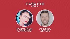 Casa Chi - #ISOLA Puntata n. 7: con Rosalinda Cannavò e Andrea Zenga