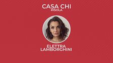 Casa Chi - #ISOLA Puntata n. 8: con Elettra Lamborghini