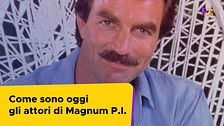 Come sono oggi gli attori di Magnum P.I.