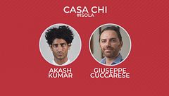 Casa Chi - #ISOLA Puntata n. 17: con Akash Kumar e Giuseppe Cuccarese