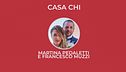 Casa Chi - #ISOLA Puntata n. 21: con Martina Pedaletti e Francesco Muzzi