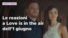 Love is in the air, il riassunto e le reazioni alla puntata dell'1 giugno