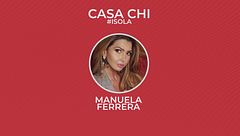 Casa Chi - #ISOLA Puntata n. 27: con Manuela Ferrera