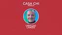 Casa Chi - #ISOLA Puntata n. 28: con Ubaldo Lanzo