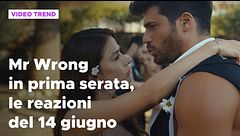 Mr Wrong, il riassunto e le reazioni alle puntate serali del 14 giugno