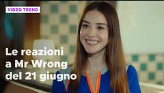 Mr Wrong, il riassunto e le reazioni alla puntata del 21 giugno
