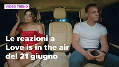 Love is in the air, il riassunto e le reazioni alla puntata del 21 giugno