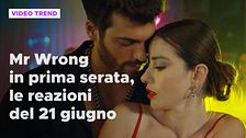 Mr Wrong, il riassunto e le reazioni alle puntate serali del 21 giugno