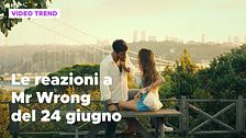 Mr Wrong, il riassunto e le reazioni alla puntata del 24 giugno