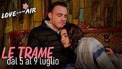 Le trame dal 5 al 9 luglio