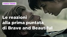 Brave and beautiful, il riassunto e le reazioni alla prima puntata