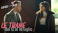 Le trame dal 12 al 16 luglio