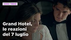Grand Hotel, le reazioni alle puntate del 7 luglio