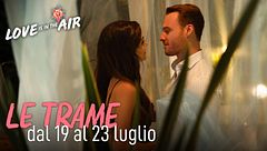 Le trame dal 19 al 23 luglio