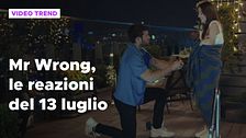 Mr Wrong, il riassunto e le reazioni alla puntata del 13 luglio