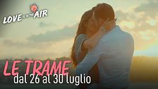 Le trame dal 26 al 30 luglio