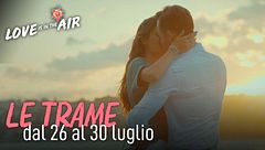 Le trame dal 26 al 30 luglio