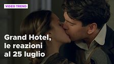 Grand Hotel, le reazioni alle puntate del 25 luglio