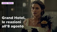 Grand Hotel, le reazioni alle puntate dell'8 agosto