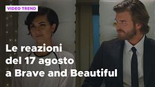Brave and Beautiful, il riassunto e le reazioni alla puntata del 17 agosto
