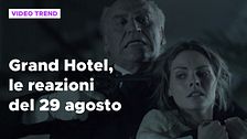 Grand Hotel, le reazioni alle puntate del 29 agosto